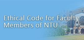 Ethical Code for Faculty Members of NTU _
